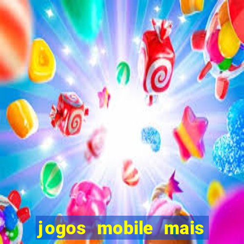 jogos mobile mais jogados 2024